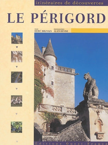 Le Périgord - Hervé Brunaux -  Itinéraires de découvertes - Livre