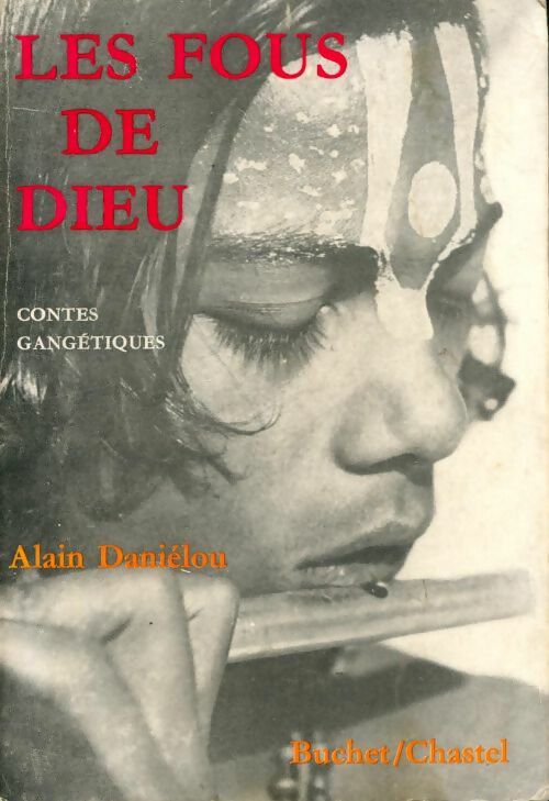 Les fous de Dieu - Alain Daniélou -  Buchet GF - Livre