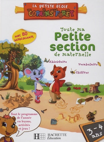 Toute ma petite section - copains de la forêt - Hachette éducation -  Petite école Copains Forêt - Livre
