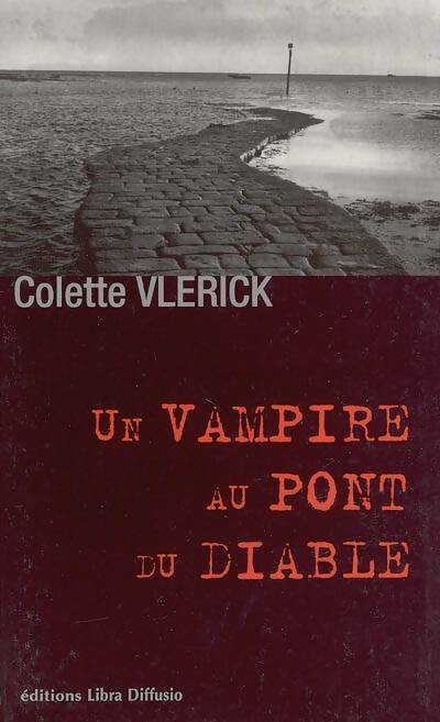 Un vampire au pont du diable - Colette Vlerick -  Libra Diffusio GF - Livre