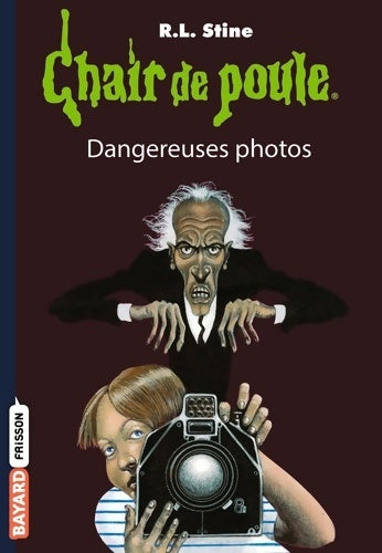 Dangereuses photos - Robert Lawrence Stine -  Chair de Poule - Livre