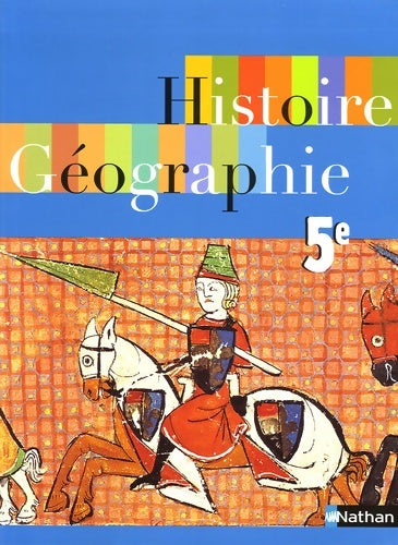 Histoire géographie 5e 2005 - Sébastien Cote -  Nathan GF - Livre