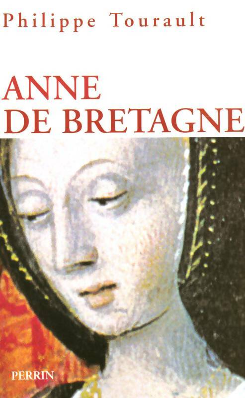 Anne de Bretagne - Philippe Tourault -  Perrin GF - Livre