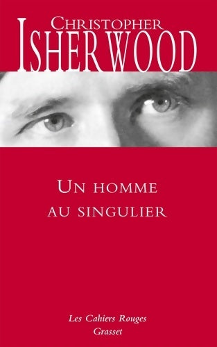 Un homme au singulier - Christopher Isherwood -  Les Cahiers Rouges - Livre