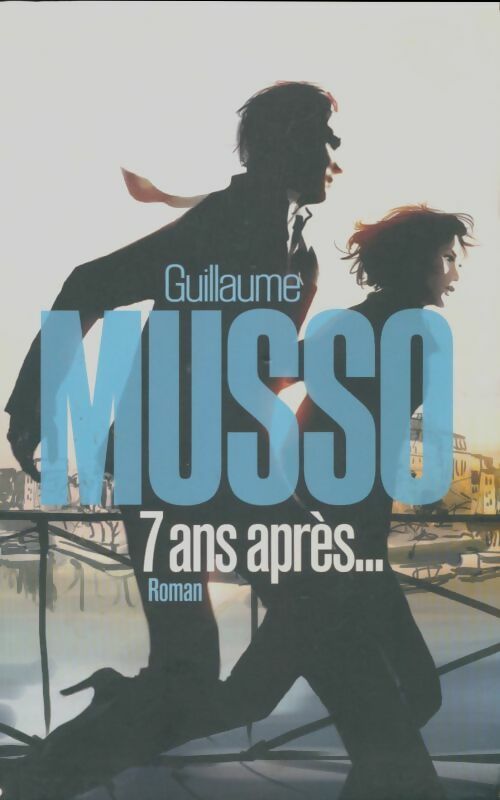 7 Ans après... - Guillaume Musso -  Le Grand Livre du Mois GF - Livre
