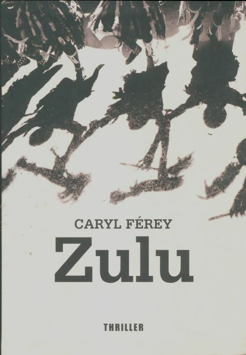 Zulu - Caryl Férey -  Le Grand Livre du Mois GF - Livre