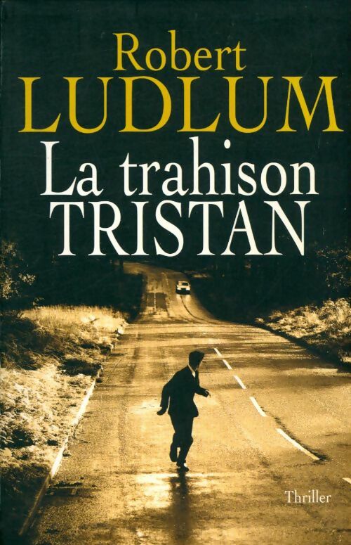 La trahison tristan - Robert Ludlum -  Grasset GF - Livre