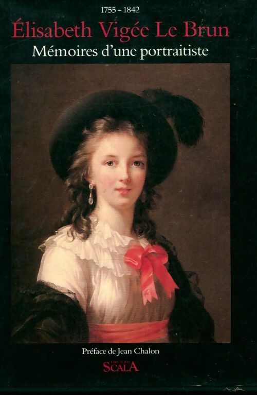 Mémoires d'une portraitiste : 1755-1842 [extraits] - Elisabeth Vigée-Le Brun -  Scala GF - Livre