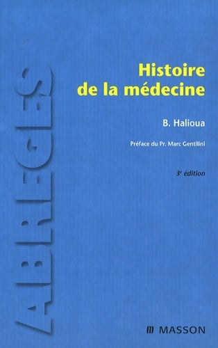 Histoire de la médecine - Bruno Halioua -  Abrégés - Livre