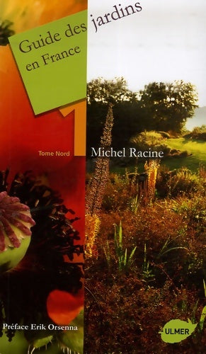 Guide des jardins en France t. 1 nord - Michel Racine -  Ulmer - Livre