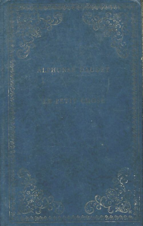 Le petit chose : Histoire d'un enfant - Alphonse Daudet -  Bibliothèque verte (série actuelle) - Livre