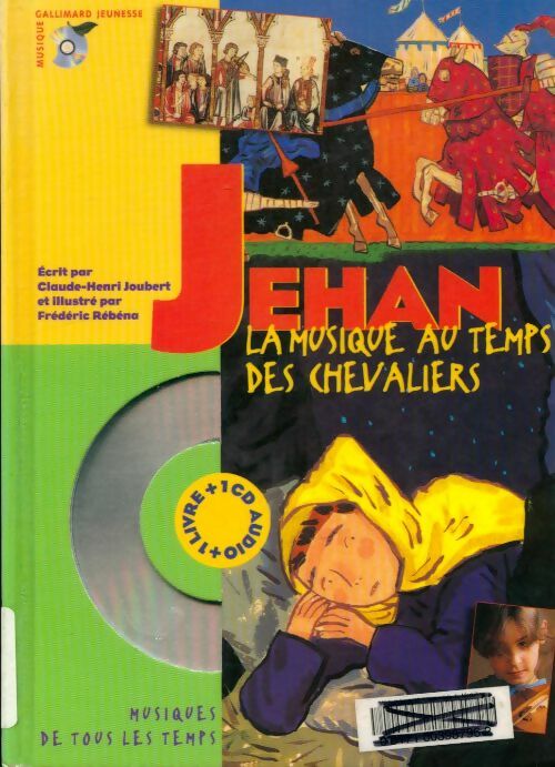 Jehan, la musique au temps des chevaliers - Claude-henry Joubert -  Gallimard Jeunesse GF - Livre