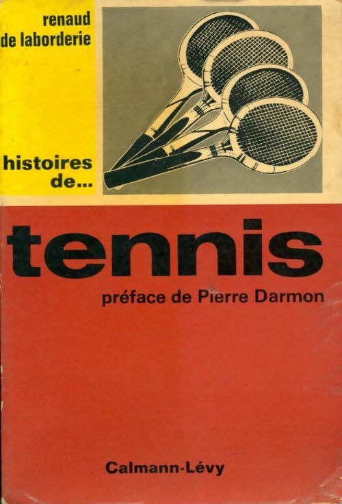 Histoires de...Tennis - Renaud De Larborderie -  Calmann-Lévy Poche - Livre