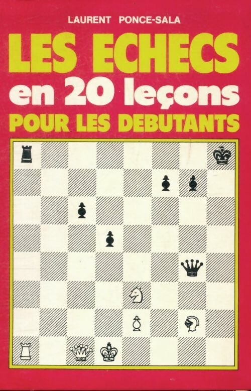 Les échecs en 20 leçons pour les débutants - Laurent Ponce-Sala -  Le Grand Livre du Mois GF - Livre