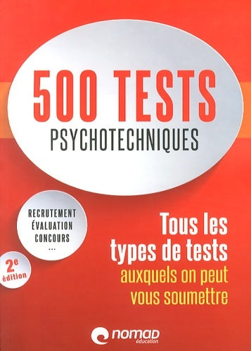 500 tests psychotechniques. Tous les types de tests auxquels on peut vous soumettre - Anne Fontaine -  Nomad GF - Livre