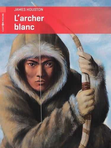 L'archer blanc - James Houston -  Castor Poche - Livre