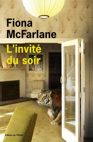 L'invité du soir - Fiona McFarlane -  Olivier GF - Livre
