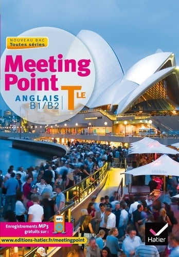 Meeting point anglais Terminale éd. 2012 - manuel de l'élève - Dominique Santoni -  Hatier GF - Livre