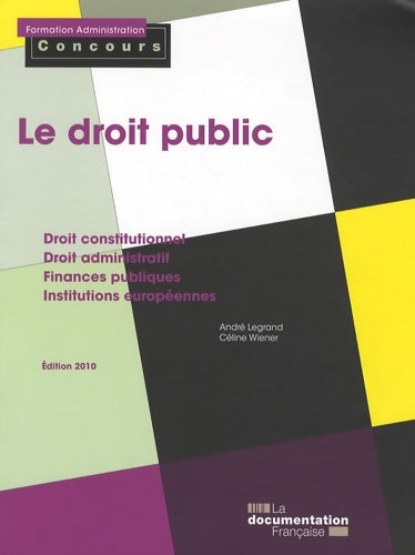 Le droit public : Catégories a et b - André Legrand -  Formation administration Concours - Livre