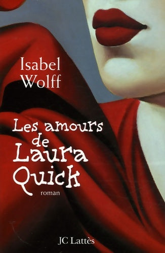 Les amours de Laura Quick - Isabel Wolff -  Lattès GF - Livre