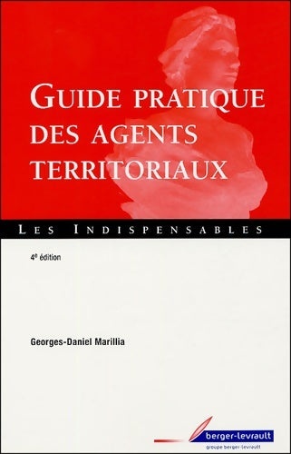 Guide pratique des agents territoriaux 4 ed - G. D. Marilla -  Les indispensables - Livre