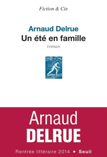 Un été en famille - Arnaud Delrue -  Fiction & Cie - Livre