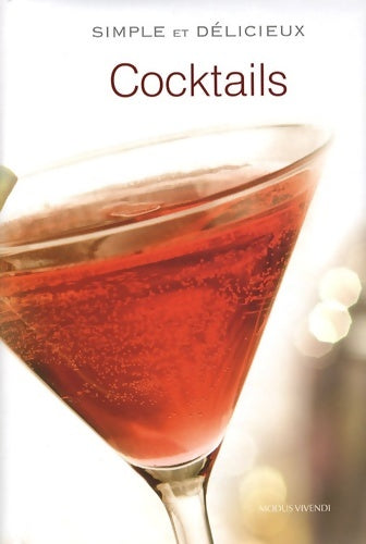 Cocktails - Modus Vivendi -  Simple et Délicieux - Livre
