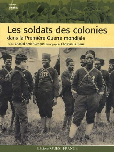 Les soldats des colonies dans la première guerre mondiale - Chantal Antier -  Histoire - Livre