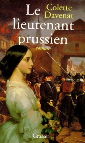 Le lieutenant prussien - Colette Davenat -  Grasset GF - Livre