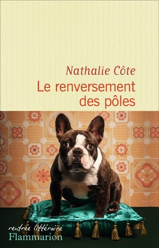 Le renversement des pôles - Nathalie Côte -  Flammarion GF - Livre