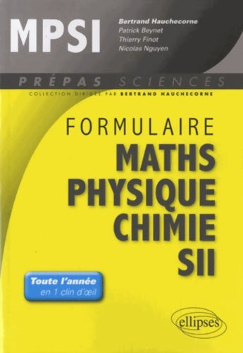 Formulaire mathématiques physique chimie sii MPSI - Bertrand Hauchecorne -  Prépas Sciences - Livre