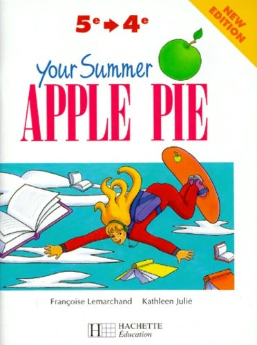 Your summer apple pie de la 5e à la 4e. Edition 1998 - Françoise Lemarchand -  Apple pie - Livre