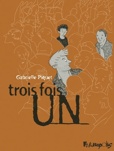 Trois fois un - Gabrielle Piquet -  Futuropolis BD - Livre