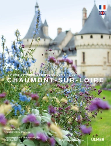 Chaumont sur Loire jardins pérennes et parcs du domaine - Chantal Colleu-dumont -  Des jardins d'exception - Livre