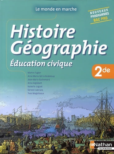Histoire- géographie- éducation civique - Seconde bac pro - Martin Fugler -  Le monde en marche - Livre