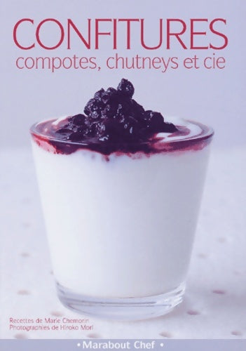 Confitures compotes chutneys et cie - M. Chemorin -  Marabout Chef - Livre