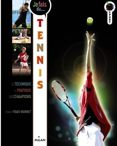 Tennis - Thibaut Fraix-Burnet -  Je fais du sport - Livre