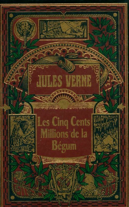 Les cinq cents millions de la Bégum - Jules Verne -  Bibliothèque Jules Verne - Livre
