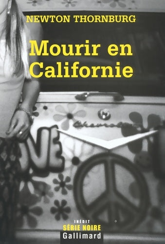 Mourir en Californie - Newton Thornburg -  Série noire - Livre