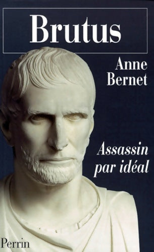 Brutus assassin par idéal - Anne Bernet -  Perrin GF - Livre