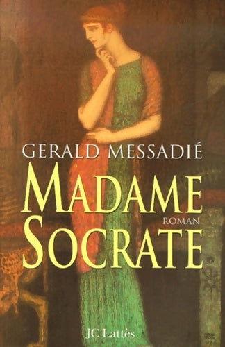 Madame Socrate - Gérald Messadié -  Lattès GF - Livre