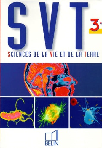 S. V. T. 3e 99 - livre de l'élève - Collectif -  Belin GF - Livre