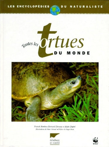 Toutes les tortues du monde - Franck Bonin -  Encyclopédies du naturaliste - Livre
