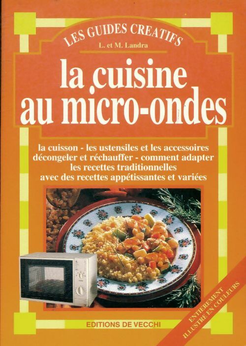 La cuisine au micro-ondes - L. Landra -  Les guides créatifs - Livre