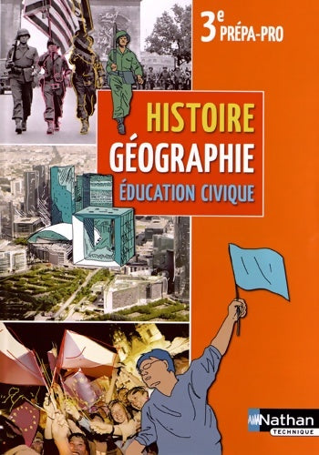 Histoire géographie éducation civique 3e prépa-pro - Jean-Luc Galus -  Nathan GF - Livre
