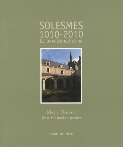Solesmes 1010-2010 : La paix bénédictine (1cd audio) - Michel Niaussat -  Libra Diffusio GF - Livre