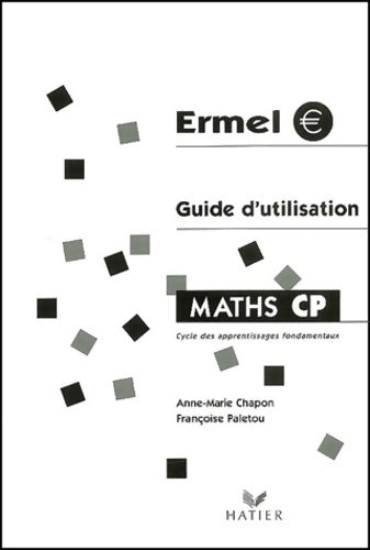 Ermel : Guide d'utilisation : maths CP - Anne-Marie Chapon -  Ermel - Livre