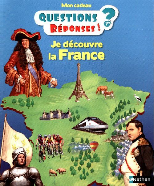 Je découvre la France - Collectif -  Questions réponses 7+ - Livre