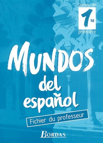 Mundos del espanol 1ère. Livret du professeur - Geneviève Crawford-Frappin -  Mundos del español - Livre