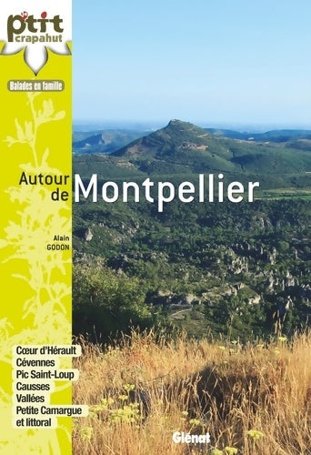 Autour de Montpellier. 44 itinéraires - Alain Godon -  P'tit crapahut - Livre